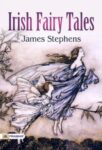Irish Fairy Tales by James Stephens