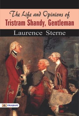 The Life and Opinions of Tristram Shandy, Gentleman by Laurence Sterne