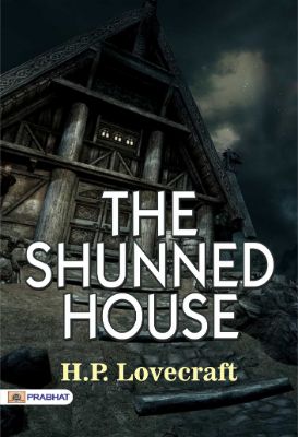The Shunned House by H. P. Lovecraft