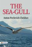 The Sea-Gull by Anton Pavlovich Chekhov