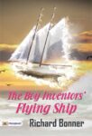 The Boy Inventors' Flying Ship by Richard Bonner