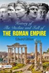 History of the Decline and Fall of the Roman Empire — Volume 1 by Edward Gibbon