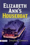 Elizabeth Ann's Houseboat by Josephine Lawrence