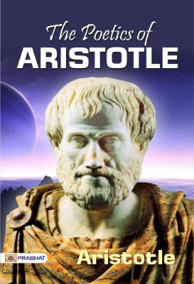 The Poetics of Aristotle by Aristotle