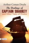 The Dealings of Captain Sharkey, and Other Tales of Pirates by Arthur Conan Doyle