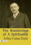 The Wanderings of a Spiritualist by Arthur Conan Doyle