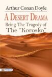 A Desert Drama: Being The Tragedy of The "Korosko" by Arthur Conan Doyle