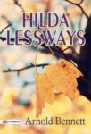 Hilda Lessways by Arnold Bennett