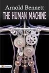 The Human Machine by Arnold Bennett