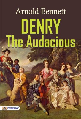 Denry the Audacious by Arnold Bennett