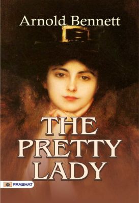 The Pretty Lady by Arnold Bennett