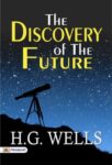 The Discovery of the Future by H. G. Wells