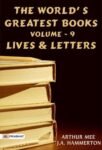 The World's Greatest Books — Volume 09 — Lives and Letters by Edited: Arthur Mee; J.A. Hammerton