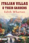Italian Villas and Their Gardens by Edith Wharton