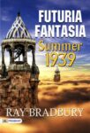 Futuria Fantasia, Summer 1939 by Ray Bradbury
