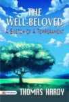 The Well-Beloved: A Sketch of a Temperament by Thomas Hardy