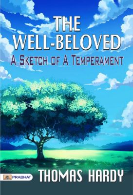 The Well-Beloved: A Sketch of a Temperament by Thomas Hardy