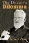The Doctor's Dilemma by Bernard Shaw