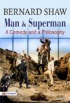 Man and Superman: A Comedy and a Philosophy by Bernard Shaw