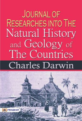 Journal of Researches into the Natural History and Geology of the Countries by Charles Darwin