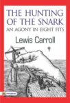 The Hunting of the Snark: An Agony in Eight Fits by Lewis Carroll