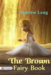 The Brown Fairy Book by Andrew Lang