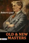Old and New Masters by Robert Lynd