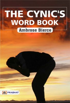 The Cynic's Word Book by Ambrose Bierce