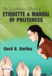 The Gentlemen's Book of Etiquette and Manual of Politeness by Cecil B. Hartley