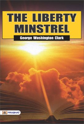 The Liberty Minstrel by George Washington Clark