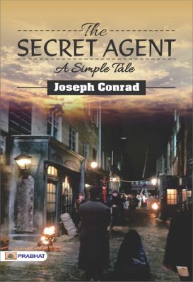 The Secret Agent: A Simple Tale by Joseph Conrad