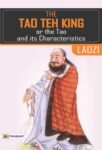The Tao Teh King, or the Tao and its Characteristics by Laozi