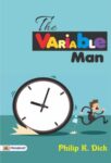 The Variable Man by Philip K. Dick