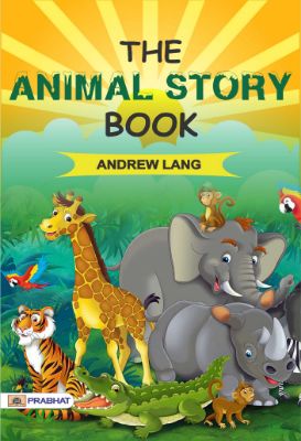 The Animal Story Book by Andrew Lang