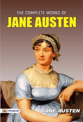 The Complete Works of Jane Austen by Jane Austen