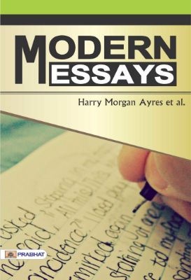 Modern Essays by Harry Morgan Ayres et al.