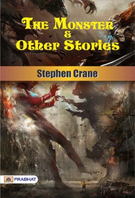 The Monster and Other Stories by Stephen Crane