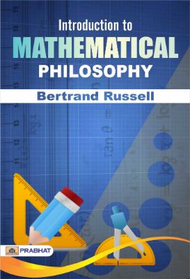 Introduction to Mathematical Philosophy by Bertrand Russell