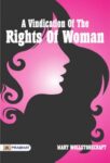 A Vindication of the Rights of Woman by Mary Wollstonecraft