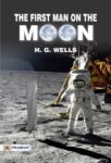 The First Men on the Moon by H. G. Wells