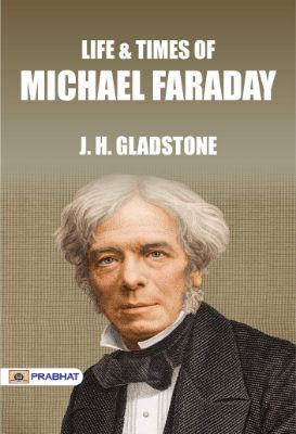 Michael Faraday by J. H. Gladstone