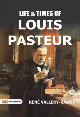 Louis Pasteur by René Vallery-Radot
