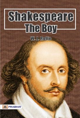 Shakespeare the Boy by W. J. Rolfe