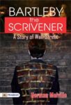 Bartleby, the Scrivener: A Story of Wall-Street by Herman Melville