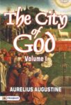 The City of God, Volume I by Bishop of Hippo Saint Augustine