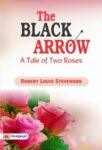 The Black Arrow: A Tale of Two Roses by Robert Louis Stevenson