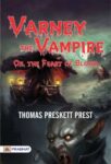 Varney the Vampire; Or, the Feast of Blood by Thomas Preskett Prest