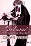 Salomé: A Tragedy in One Act by Oscar Wilde
