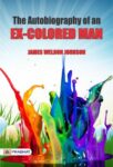 The Autobiography of an Ex-Colored Man by James Weldon Johnson