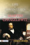Life and Adventures of Martin Chuzzlewit by Charles Dickens